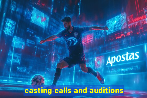 casting calls and auditions